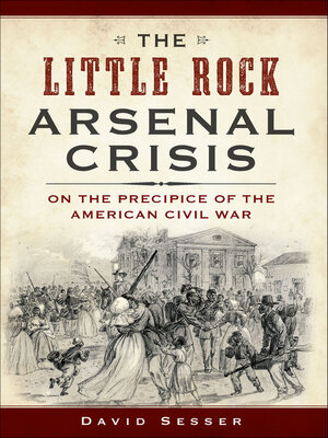 cover image of The Little Rock Arsenal Crisis